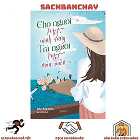 Cho Người Một Cánh Rừng, Trả Người Một Mùa Xuân - Tặng Kèm Bookmark (Số Lượng Có Hạn)