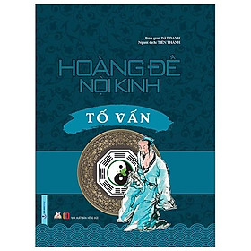 Hoàng Đế Nội Kinh - Tố Vấn (Tái Bản 2020)