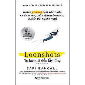 Loonshots: Từ Lạc Loài Đến Lẫy Lừng