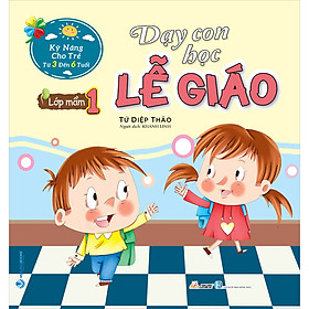 Dạy Con Học Lễ Giáo - Lớp Mầm 1 (Tái Bản)