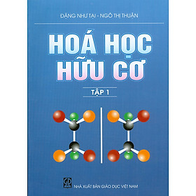 Hóa Học Hữu Cơ – Tập 1 (Tái bản lần thứ sáu – Tháng 9 năm 2022)