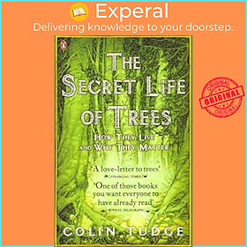 Sách - The Secret Life of Trees : How They Live and Why They Matter by Colin Tudge (UK edition, paperback)