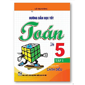 Sách - Hướng Dẫn Học Tốt Toán Lớp 5 - Tập 1 (Bám Sát SGK Cánh Diều) - Nhà Xuất Bản Đại Học Quốc Gia Hà Nội