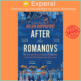 Sách - After the Romanovs - the extraordinary lives of Russian exiles in Pari by Helen Rappaport (UK edition, paperback)