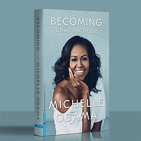 Hình ảnh Becoming - Chất Michelle / Quyển Hồi Ký Chân Thành, Giàu Cảm Xúc Và Tràn Đầy Cảm Hứng Từ Cựu Đệ Nhất Phu Nhân Hoa Kỳ (Tặng Kèm Bookmark Happy Life)