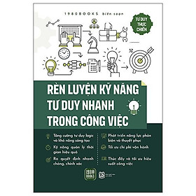Rèn Luyện Kỹ Năng Tư Duy Nhanh Trong Công Việc - Bản Quyền