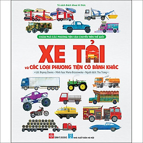 Sách Khám phá các phương tiện vận chuyển trên thế giới - Xe tải và các loại phương tiện có bánh khác
