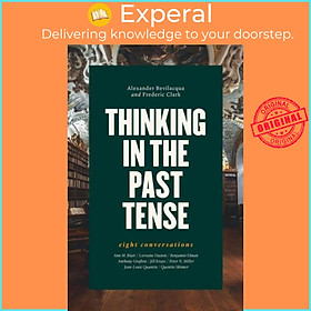 Sách - Thinking in the Past Tense - Eight Conversations by Frederic Clark (UK edition, hardcover)