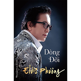 Dòng Đời - Elvis Phương - (bìa mềm)