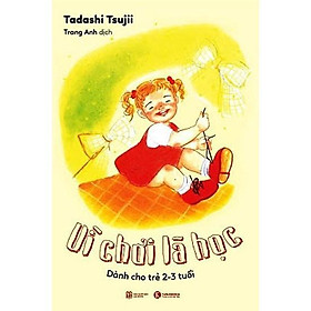 Sách - Vì Chơi Là Học: Dành Cho Trẻ 2 - 3 Tuổi