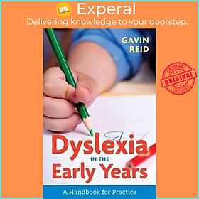 Sách - Dyslexia in the Early Years : A Handbook for Practice by Gavin Reid (UK edition, paperback)