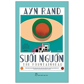 Suối Nguồn - The Fountainhead - Bìa Cứng