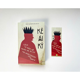 KẺ ÁI KỶ - CÁCH TỰ BẢO VỆ TRƯỚC KẺ ÁI KỶ - PHD Joseph Burgo- Nxb Phụ Nữ Việt Nam- Bách Việt Books - Ph.D