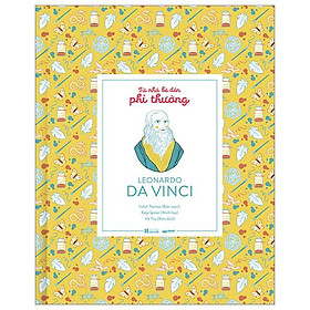 Từ Nhỏ Bé Đến Phi Thường - Leonardo Da Vinci - Bìa Cứng