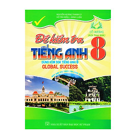 Sách - Đề Kiểm Tra Tiếng Anh 8 (Kết Nối Tri Thức Với Cuộc Sống) - Global Success (HA)