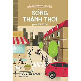 Sống Thảnh Thơi Giữa Đời Đô Thị