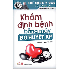 Khám Định Bệnh Bằng Máy Đo Huyết Áp - VL