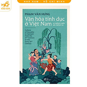 Sách - Văn Hóa Tính Dục Ở Việt Nam: Từ Thế Kỷ X Đến Đầu Thế Kỷ XX (Nhã Nam HCM)