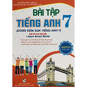 Bài Tập Tiếng Anh 7 (Dùng Kèm I Learn Smart World) - Không Đáp Án