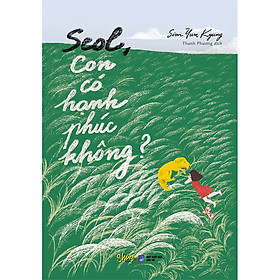 [Download Sách] Seol, Con Có Hạnh Phúc Không