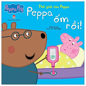 Thế giới của peppa - peppa ốm rồi!