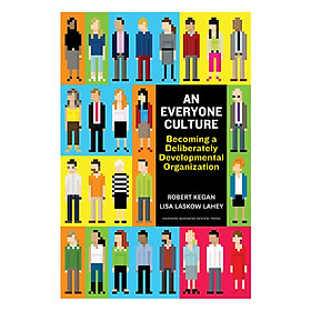 Harvard Business Review An Everyone Culture: Becoming a Deliberately Developmental Organization (Hardback)