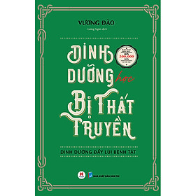 [Nhập 241120KB12 giảm 20K] Dinh Dưỡng Học Bị Thất Truyền - Dinh Dưỡng Đẩy Lùi Bệnh Tật