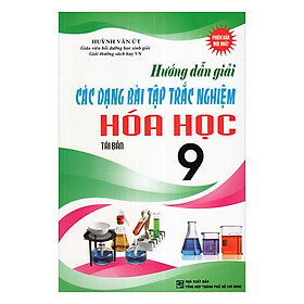 Download sách Hướng Dẫn Các Dạng Bài Tập Trắc Nghiệm Hoá Lớp 9 (Tái Bản)