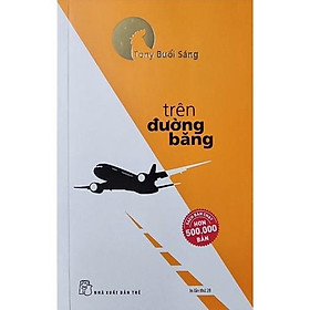 Sách - Tony Buổi Sáng Trên Đường Băng  Tony Buổi Sáng  - NXB Trẻ