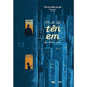 Tôi Đã Đặt Tên Em Cho Thành Phố