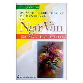 [Download Sách] Ôn Tập Thi Tốt Nghiệp Trung Học Phổ Thông Quốc Gia Môn Ngữ Văn