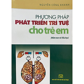 Hình ảnh ￼Sách - Phương Pháp Phát Triển Trí Tuệ Cho Trẻ Em ( Mầm Non Và Tiểu Học )