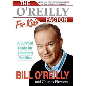 Nơi bán The OReilly Factor for Kids: A Survival Guide for Americas Families - Giá Từ -1đ
