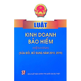 Luật kinh doanh bảo hiểm (hiện hành) (sửa đổi, bổ sung năm 2010, 2019)