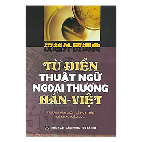 Từ Điển Thuật Ngữ Ngoại Thương Hán-Việt