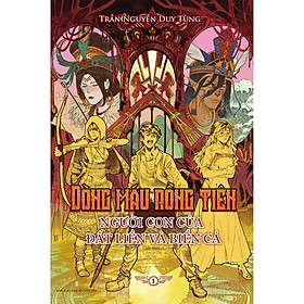 Dòng Máu Rồng Tiên - Người Con Của Đất Liền Và Biển Cả ( Tập 1 )