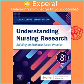 Sách - Understanding Nursing Research - Building an Evidence-Based Practice by Susan K. Grove (UK edition, paperback)