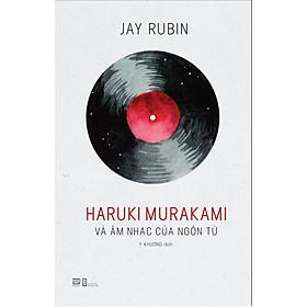 Hình ảnh Haruki Murakami Và Âm Nhạc Của Ngôn Từ