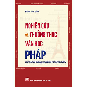 Ảnh bìa Nghiên Cứu Và Thưởng Thức Văn Học Pháp