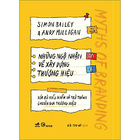 Sách Những ngộ nhận về xây dựng và thương hiệu - Xóa bỏ hiểu nhầm và trở thành chuyên gia thương hiệu