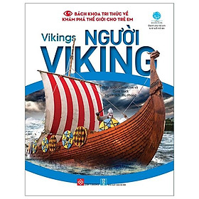 Bách Khoa Tri Thức Về Khám Phá Thế Giới Cho Trẻ Em - Vikings - Người Viking