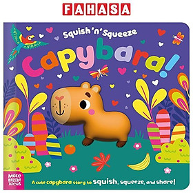 Sách ngoại văn: Squish 'N' Squeeze Squish 'N' Squeeze Capybara! - MAKE BELIEVE IDEAS LTD