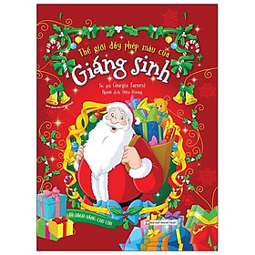 Thế Giới Đầy Phép Màu Của Giáng Sinh - Tủ Sách Vàng Dành Cho Con