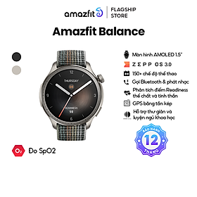 Mua Đồng hồ thông minh Amazfit Balance - AMOLED 1.5”- Zepp 3.0 - Nghe gọi trực tiếp- Hàng Chính Hãng - BH 12 tháng