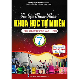 Sách-Tài Liệu Tham Khảo Khoa Học Tự Nhiên 7 (Theo Chương Trình GDPT Mới)