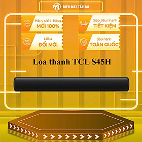 S45H - Loa thanh TCL S45H - HÀNG CHÍNH HÃNG - GIAO HCM