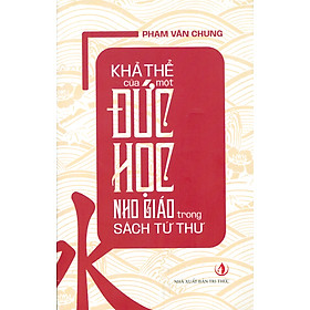 Khả Thể Của Một Đức Học Nho Giáo Trong Sách Tứ Thư