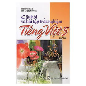 [Download Sách] Câu Hỏi Và Bài Tập Trắc Nghiệm Tiếng Việt Lớp 5 Tập 2