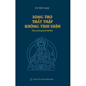 Long Thọ Thất Thập Không Tính Luận - HN