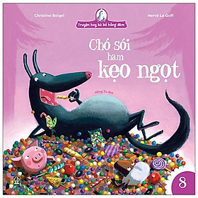 Truyện Hay Bà Kể Hằng Đêm - Chó Sói Ham Kẹo Ngọt